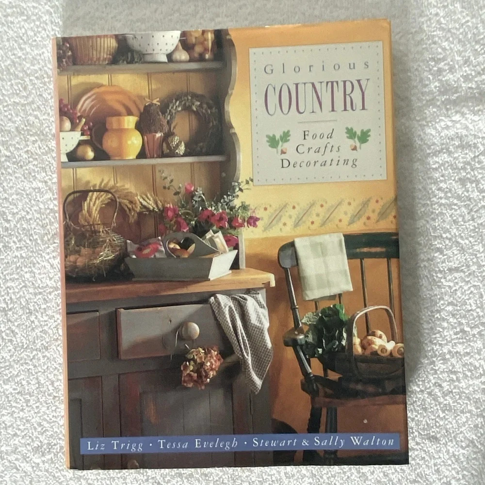 Vintage Glorious Country Food Crafts Decorating DIY Hardcover Book